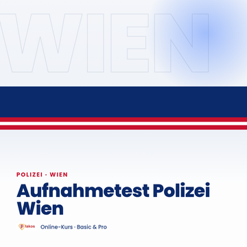 Aufnahmetest Polizei Wien – Plakos Akademie Online-Kurs, nur in Österreich